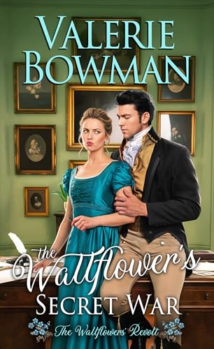 The Wallflower's Secret War: A Steamy Regency Historical Romance (The Wallflowers' Revolt Book 2)