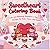 Sweetheart Coloring Book: Cute and Relaxing Valentine’s Day Designs for Kids, Teens, and Adults
