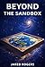 Beyond the Sandbox