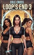 Loop’s End 3: An OP MC Urban Fantasy Harem