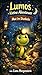 Lumo hat Mut im Dunkeln (Lumos kleine Abenteuer 1) (German Edition)