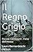 Il Regno Grigio: Piccole Correzioni , l'Arte dell'Attesa (Italian Edition)