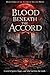 Blood Beneath the Accord: book 3 (The Accord of Ash and Moon)