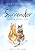 Surrender and a Stray Cat: A Memoir of Being Lost and Found