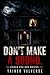 DONT MAKE A SOUND: UNDER THE BED NOISES