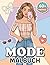 Mode Malbuch: 60 Fantastische und Moderne Motive für Mädchen im Alter von 8 bis 12 Jahren: Ideales Geschenk zum Stressabbau (German Edition)