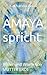 AMAYA spricht: Bilder und Worte von MUTTER ERDE (AMAYAs Welt 1) (German Edition)