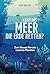 Kann das Meer die Erde retten? by Even Moland