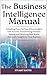 The Business Intelligence Manual by Stuart Booth