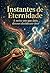 Instantes de Eternidade :: A noite em que dois deuses decidiram viver (Portuguese Edition)