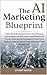 The AI Marketing Blueprint by Stuart Booth
