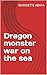 Dragon monster war on the sea