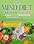 The MIND Diet Cookbook for Seniors A Calm and Practical Brain Health Kitchen: Discover Nourishing Recipes to Help Maintain Clarity, Confidence, and Daily Independence – 49-Day Meal Plan | Full Color