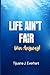 Life Ain't Fair--Win Anyway!