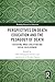 Perspectives on Death Education and the Pedagogy of Death: Fostering Inner Evolution and Social Development (Routledge Research in Education)