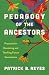 Pedagogy of the Ancestors