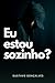 Eu estou sozinho? (Portuguese Edition)