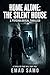 Home Alone: The Silent House: She wanted to be alone… but she was never the only one inside.