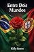 Entre dois mundos (Portuguese Edition)