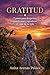 GRATITUD: 7 pasos para despertar, transformar y agradecer el viaje de tu vida (Spanish Edition)