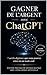 Gagner de l’argent avec ChatGPT en 2026: Stratégies simples et efficaces pour créer un business digital et générer des revenus automatiques (Bussines) (French Edition)