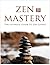 Zen Meisterschaft. Der ultimative Leitfaden für ein Zen Leben. Ebook in deutscher Sprache.: Indem Sie Zen Gewohnheiten in Ihren Alltag integrieren, ... im Leben zu konzentrieren. (German Edition)