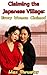 Claiming the Japanese Village: Every Woman Claimed: Raw Passion With Horny Japanese MILFs in Rural Japan