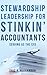 Stewardship Leadership for Stinkin' Accountants: Serving as the CFO