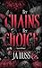Her Chains Her Choice by JA Huss