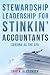 Stewardship Leadership for Stinkin' Accountants by Eric R Alexander