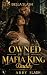 Owned By The Mafia King Daddy by Abby Slash