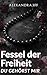 Fessel der Freiheit : Du gehörst mir (German Edition)