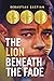 The Lion Beneath the Fade by Sebastian Bastian
