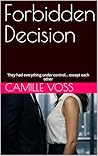Forbidden Decision: They had everything under control… except each other