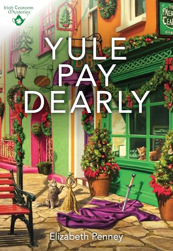 Yule Pay Dearly (Irish Tearoom Mysteries Book 3)