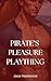 Pirate's Pleasure Plaything: Filthy S2G Seduction (Pleasuring the Pirate (Straight to Gay))