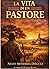 LA VITA DI UN PASTORE (Italian Edition)