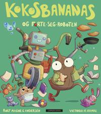 Kokosbananas og forte-seg-roboten (Kokosbananas, #4)