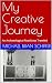 My Creative Journey: An Arc...