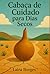 Cabaça de cuidado para dias secos. (Portuguese Edition)