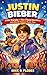 JUSTIN BIEBER: A Kids’ Biog...