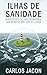 ILHAS DE SANIDADE: Diagnóstico de uma engenharia que se move sem sair do lugar (Portuguese Edition)
