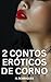Contos eróticos de cornos: Hot e picantes de leitura rápida (Portuguese Edition)