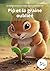 Pip et la graine oubliée: Une aventure sur la patience et la persévérance (Les aventures de Pip, le collectionneur de Glands d'Or) (French Edition)