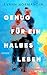 Genug für ein halbes Leben:...