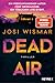 Dead Air: Thriller - Der erste Thriller von SPIEGEL-Bestsellerautorin Josi Wismar für alle Fans von True-Crime-Podcasts und twistreichen Thrillern (German Edition)