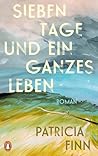 Sieben Tage und ein ganzes Leben: Roman (German Edition)