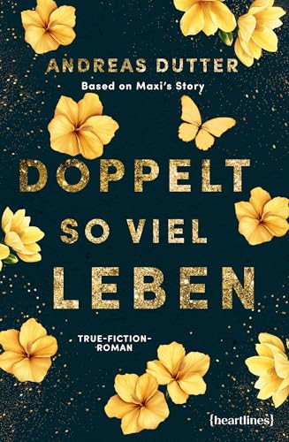 Doppelt so viel Leben – Based on Maxi's Story: True-Fiction-Roman - mit Farbschnitt in limitierter Auflage (German Edition)
