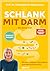 Schlank mit Darm - Die Darm-Diät - Aktualisierte Neuausgabe: Mit der richtigen Darmflora zum Wunschgewicht (German Edition)