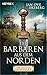 Die Barbaren aus dem Norden: Die letzten Legionäre (German Edition)